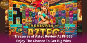Treasures of Aztec Review At PH333 – Enjoy The Chance To Get Big Wins