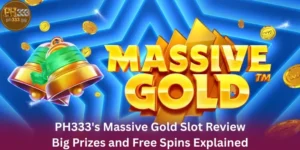 PH333's Massive Gold Slot Review Big Prizes and Free Spins Explained