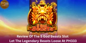Review Of The 5 God Beasts Slot Let The Legendary Beasts Loose At PH333