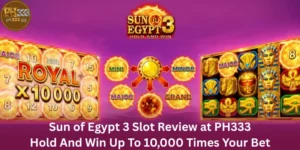 Sun of Egypt 3 Slot Review at PH333 Hold And Win Up To 10,000 Times Your Bet