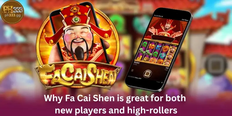 Why Fa Cai Shen is great for both new players and high-rollers